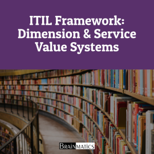 1 Hour Online Training: ITIL Framework: Dimension & Service Value Systems