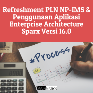 InHouse Training Refreshment Penggunaan Aplikasi Enterprise Architecture Sparx Versi 16.0 - PLN NP-IMS